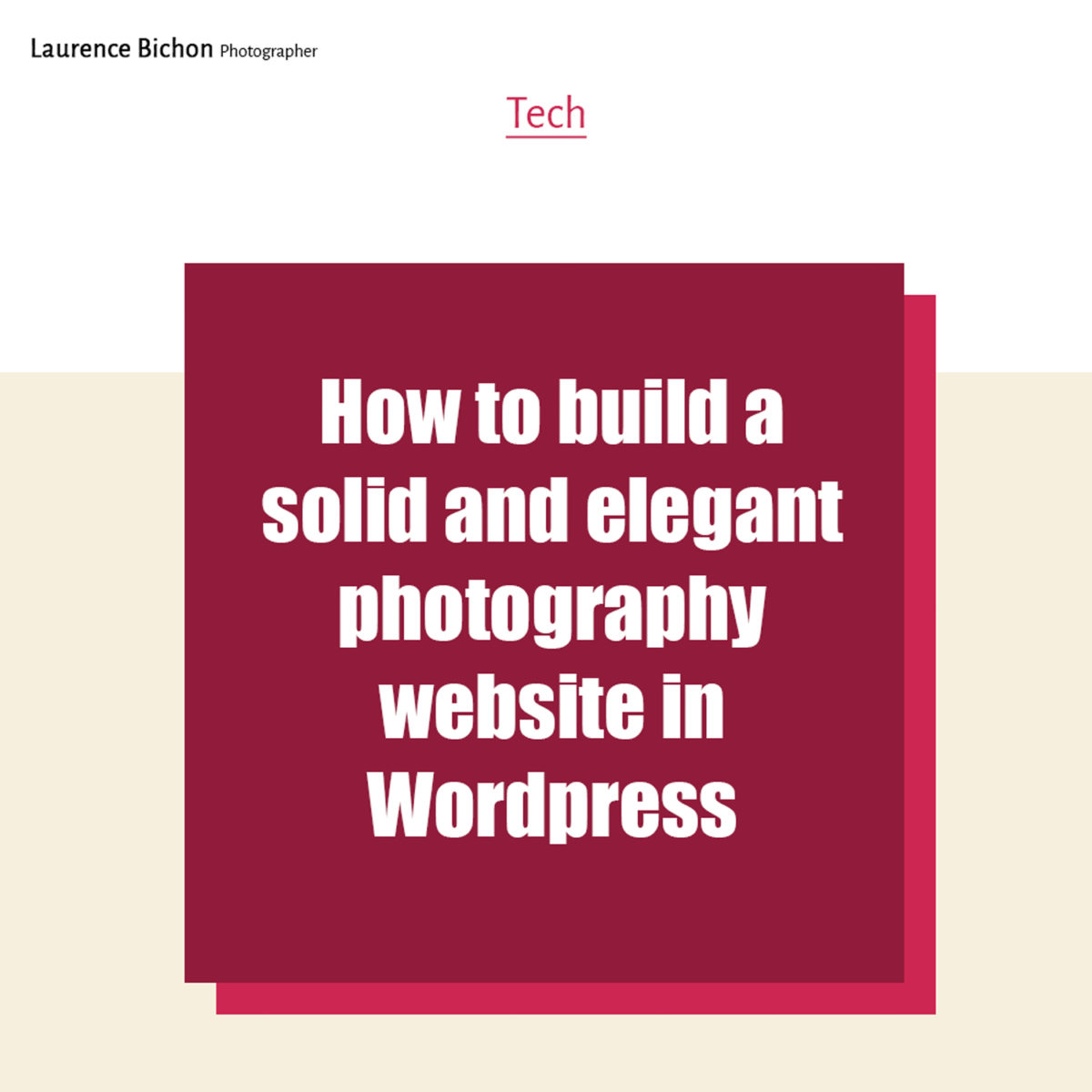 How to build a solid and elegant photography website in wordpress - tuto by Laurence Bichon photographer